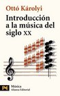 Introduccion a la musica del siglo XX / Introduction to TwentiethCentury Music