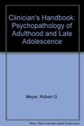 The Clinician's Handbook The Psychopathology of Adulthood and late Adolescence
