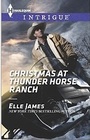 Christmas at Thunder Horse Ranch (Thunder Horse, Bk 4) (Harlequin Intrigue, No 1525)