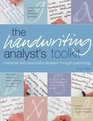 The Handwriting Analyst's Toolkit  Character and Personality Revealed Through Graphology