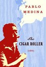 The Cigar Roller  A Novel