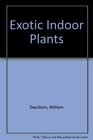Exotic Indoor Plants