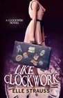 Like Clockwork A Young Adult Time Travel Romance