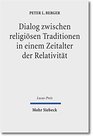 Dialog Zwischen Religiosen Traditionen in Einem Zeitalter Der Relativitat