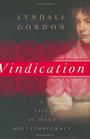 Vindication  A Life of Mary Wollstonecraft