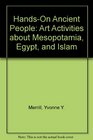 HandsOn Ancient People Art Activities about Mesopotamia Egypt and Islam