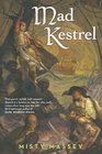 Mad Kestrel (Mad Kestrel, Bk 1)
