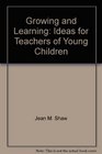 Growing and Learning Ideas for Teachers of Young Children