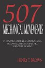 507 Mechanical Movements in Dynamics Hydraulics Hydrostatics Pneumatics Steam Engines Mill and Other Gearing