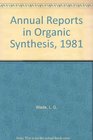 Annual Reports in Organic Synthesis 1981