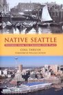 Native Seattle: Histories from the Crossing-Over Place (Weyerhaeuser Environmental Books)