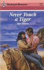 Never Touch a Tiger (Harlequin Romance, No 2812)