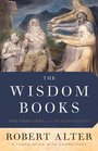 The Wisdom Books Job Proverbs and Ecclesiastes A Translation with Commentary