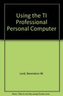 Using the TI Professional Personal Computer