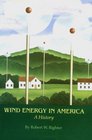 Wind Energy in America A History