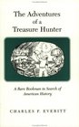 The Adventures of a Treasure Hunter A Rare Bookman in Search of American History