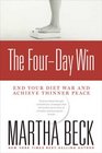 The Four-Day Win: End Your Diet War and Achieve Thinner Peace