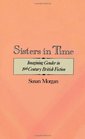 Sisters in Time Imagining Gender in NineteenthCentury British Fiction