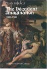 The Decadent Imagination 18801900