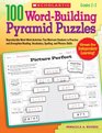 100 WordBuilding Pyramid Puzzles Reproducible WordWork Activities That Motivate Students to Practice and Strengthen Reading Vocabulary Spelling and Phonics Skills