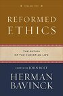 Reformed Ethics The Duties of the Christian Life