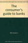The consumer's guide to banks