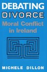 Debating Divorce Moral Conflict in Ireland