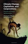 Climate Change Capitalism and Corporations Processes of Creative SelfDestruction