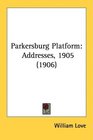 Parkersburg Platform Addresses 1905