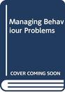 Managing Behaviour Problems
