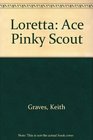 Loretta Ace Pinky Scout
