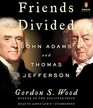 Friends Divided John Adams and Thomas Jefferson