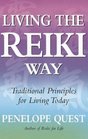 Living the Reiki Way Traditional Principles for Living Today