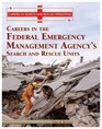 Careers in the Federal Emergency Management Agency's Search and Rescue Unit