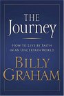 The Journey  Living by Faith in an Uncertain World