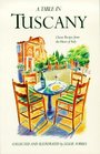 Table in Tuscany Classic Recipes from the Heart of Italy