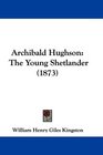 Archibald Hughson The Young Shetlander