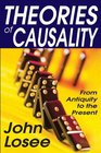 Theories of Causality From Antiquity to the Present