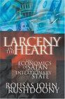 Larceny in the Heart The Economics of Satan and the Inflationary State