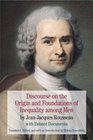 Discourse on the Origin and Foundations of Inequality among Men by JeanJacques Rousseau with Related Documents