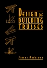 Design of Building Trusses (Parker/Ambrose Series of Simplified Design Guides)