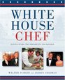 White House Chef Eleven Years Two Presidents One Kitchen
