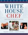 White House Chef: Eleven Years, Two Presidents, One Kitchen