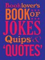 Booklover's Book of Jokes Quips and Quotes