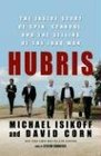 Hubris The Inside Story of Spin Scandal and the Selling of the Iraq War
