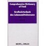 Comprehensive Dictionary of Food Technology English to German Grosswoerterbuch des Lebensmittelwesens Englisch Deutsch