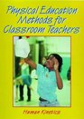 Physical Education Methods for Classroom Teachers