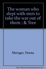 The Woman who Slept with Men to Take the War Out of Them / Tree