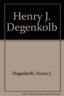 Henry J Degenkolb
