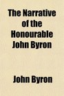 The Narrative of the Honourable John Byron